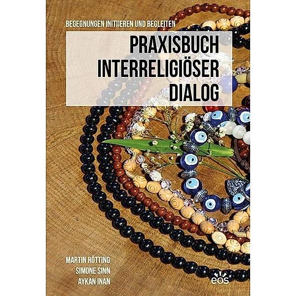 Praxisbuch Interreligiöser Dialog