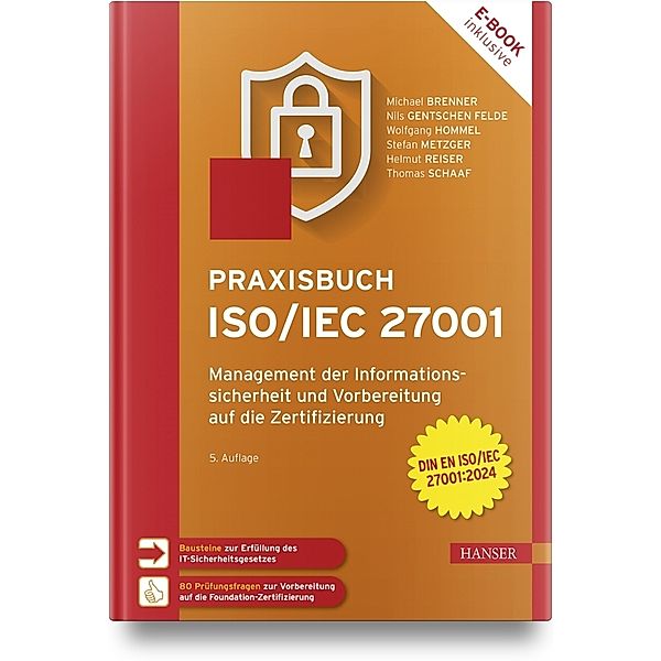 Praxisbuch ISO/IEC 27001, Michael Brenner, Nils Gentschen Felde, Wolfgang Hommel, Stefan Metzger, Helmut Reiser, Thomas Schaaf