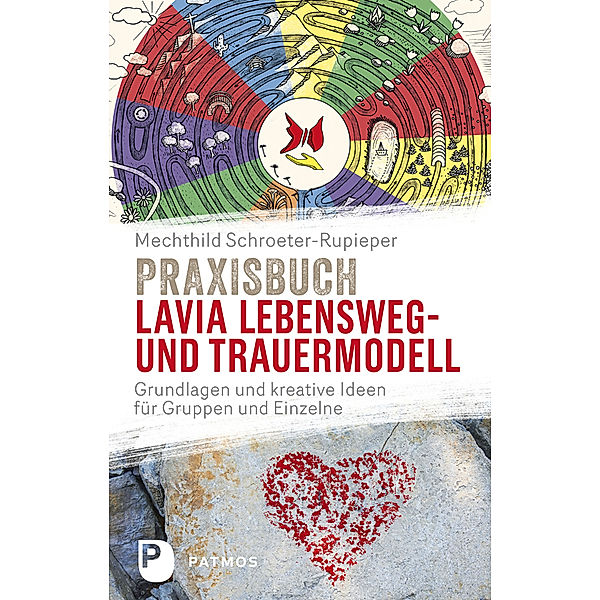 Praxisbuch Lavia Lebensweg- und Trauermodell, Mechthild Schroeter-Rupieper