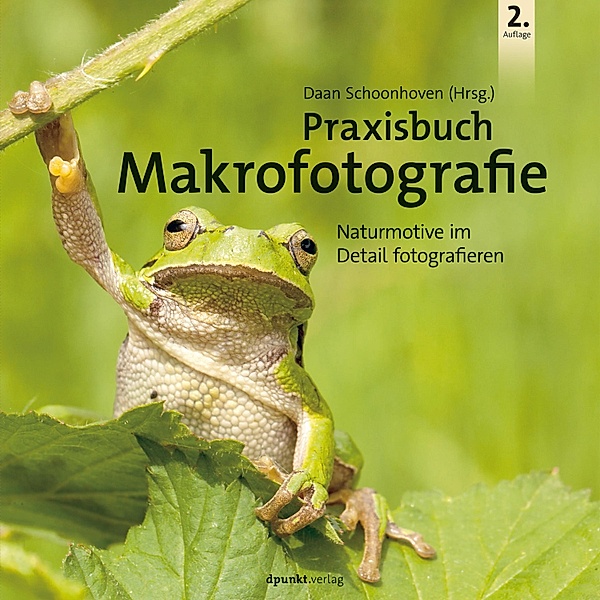 Praxisbuch Makrofotografie, Daan Schoonhoven