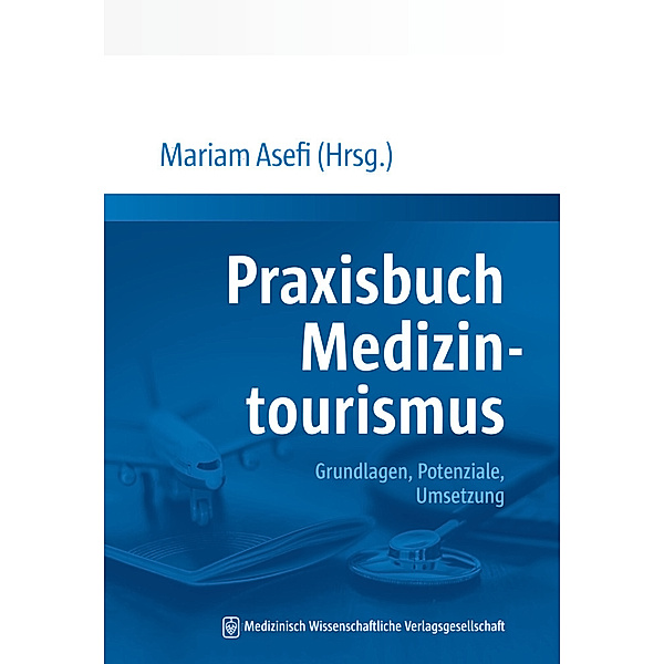 Praxisbuch Medizintourismus, Mariam Asefi