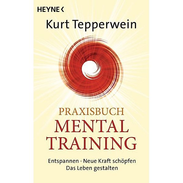 Praxisbuch Mental-Training, Kurt Tepperwein