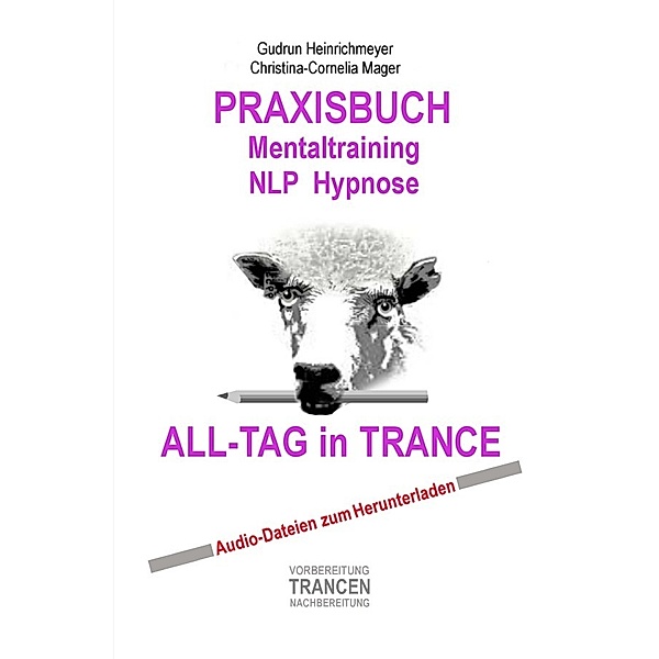 PRAXISBUCH Mentaltraining NLP Hypnose, Gudrun Heinrichmeyer, Christina-Cornelia Mager