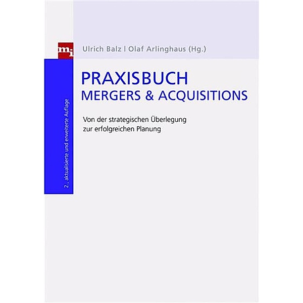 Praxisbuch Mergers & Acquisitions / mi-Fachverlag bei Redline, Olaf Arlinghaus, Ulrich Balz