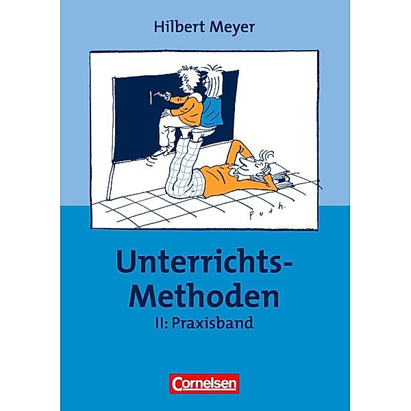 Praxisbuch Meyer: UnterrichtsMethoden II - Praxisband, Hilbert Meyer