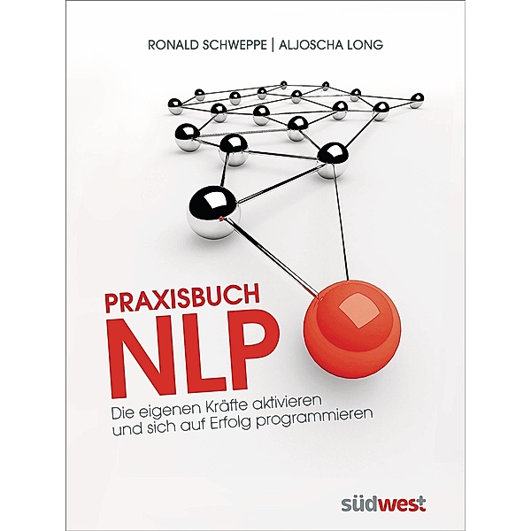 Praxisbuch NLP, Ronald Schweppe, Aljoscha Long