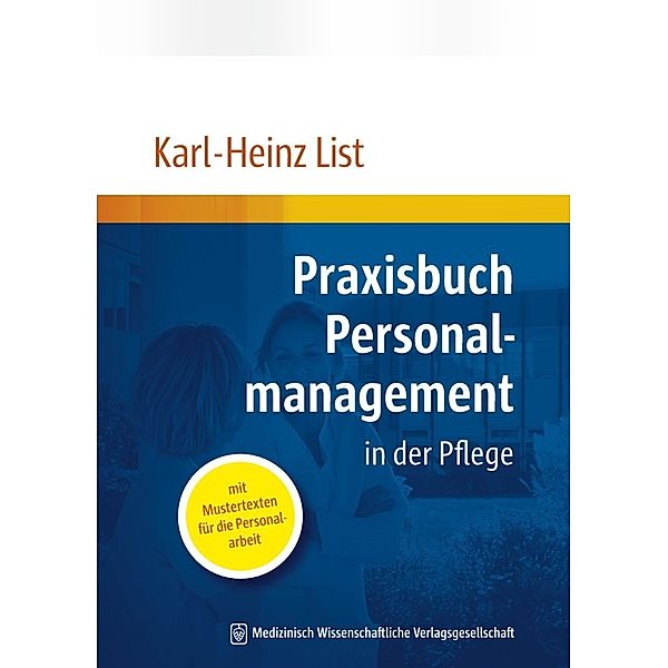 Praxisbuch Personalmanagement in der Pflege, Karl-Heinz List