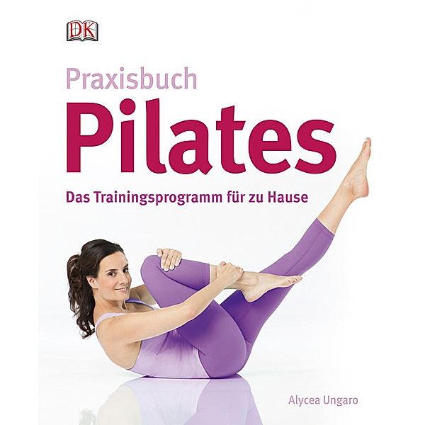 Praxisbuch Pilates, Alycea Ungaro
