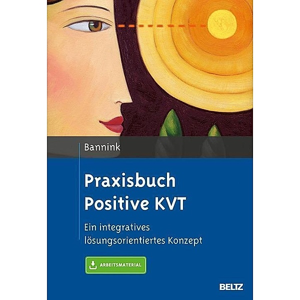 Praxisbuch Positive KVT, Fredrike Bannink