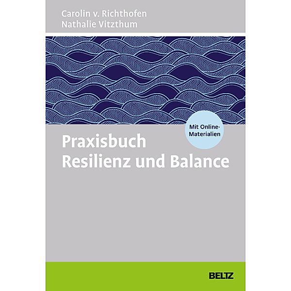 Praxisbuch Resilienz und Balance, Carolin v. Richthofen, Nathalie Vitzthum