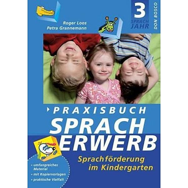 Praxisbuch Spracherwerb, 3. Sprachjahr, Roger Loos, Petra Grannemann