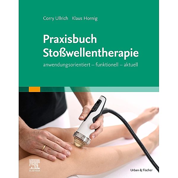 Praxisbuch Stoßwellentherapie, Corry Kalmbach, Klaus Hornig, Frank Weinert