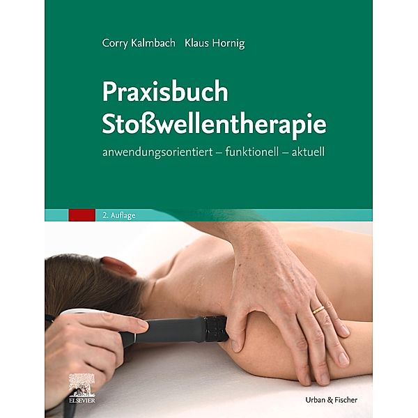 Praxisbuch Stosswellentherapie, Corry Kalmbach, Klaus Hornig