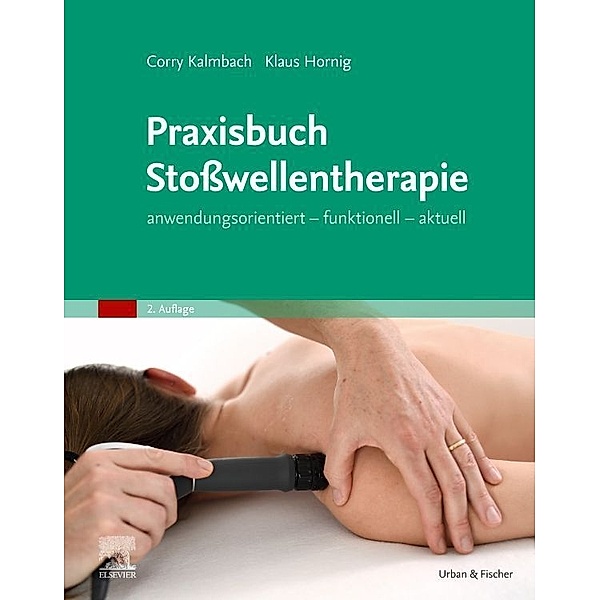 Praxisbuch Stoßwellentherapie, Corry Kalmbach, Klaus Hornig