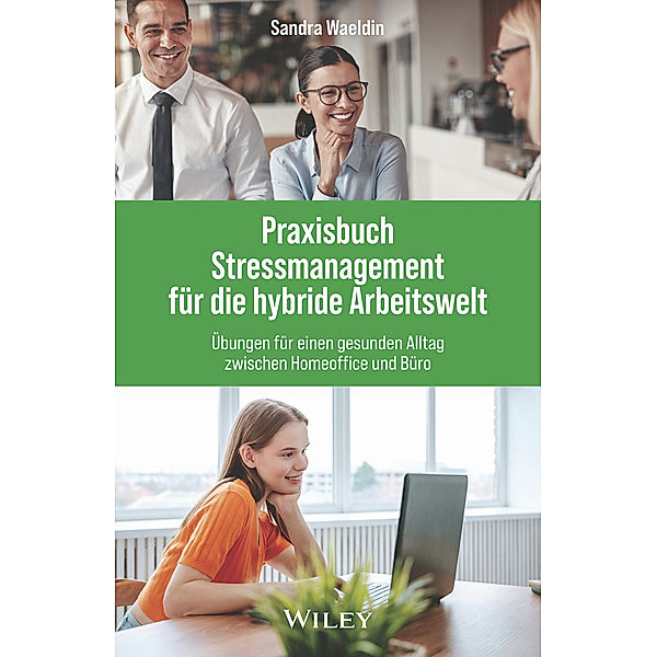 Praxisbuch Stressmanagement für die hybride Arbeitswelt, Sandra Waeldin