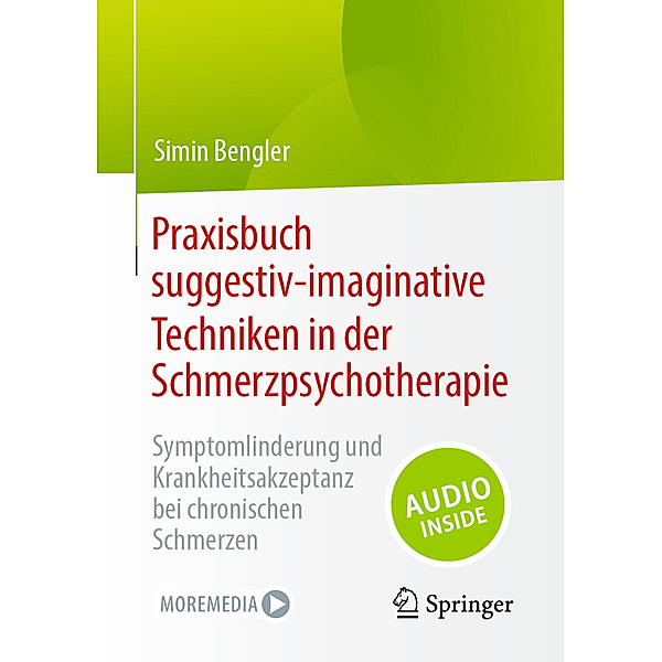Praxisbuch suggestiv-imaginative Techniken in der Schmerzpsychotherapie, Simin Bengler