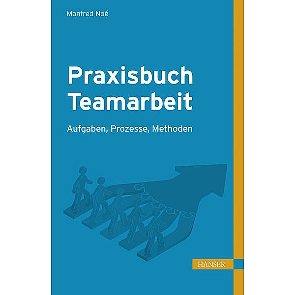 Praxisbuch Teamarbeit, Manfred Noé