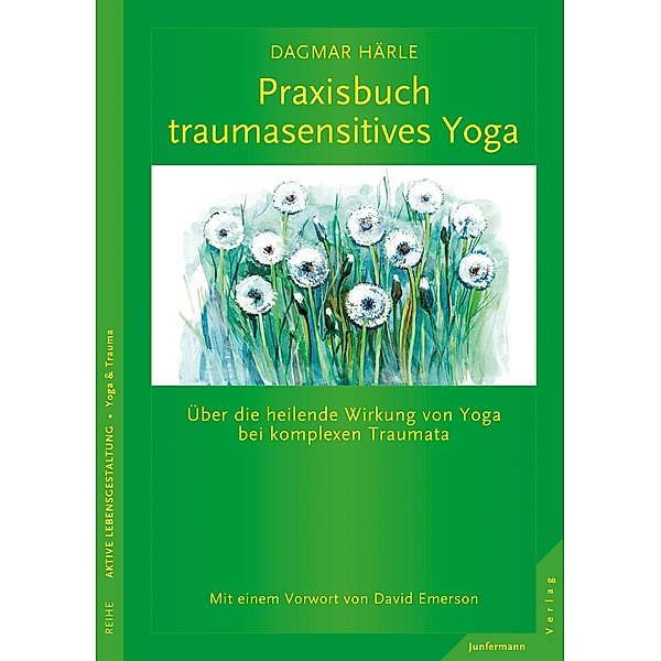 Praxisbuch traumasensitives Yoga, Dagmar Härle