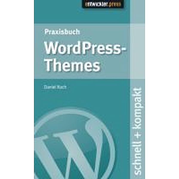 Praxisbuch WordPress Themes, Daniel Koch