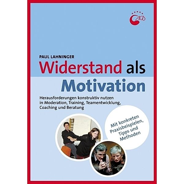 Praxisbücher für den pädagogischen Alltag / Widerstand als Motivation, Paul Lahninger