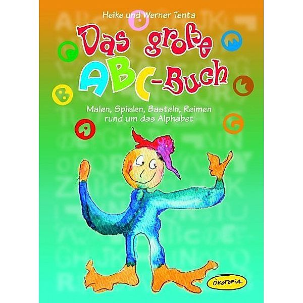 Praxisbücher für den pädagogischen Alltag / Das große ABC-Buch, Heike Tenta, Werner Tenta