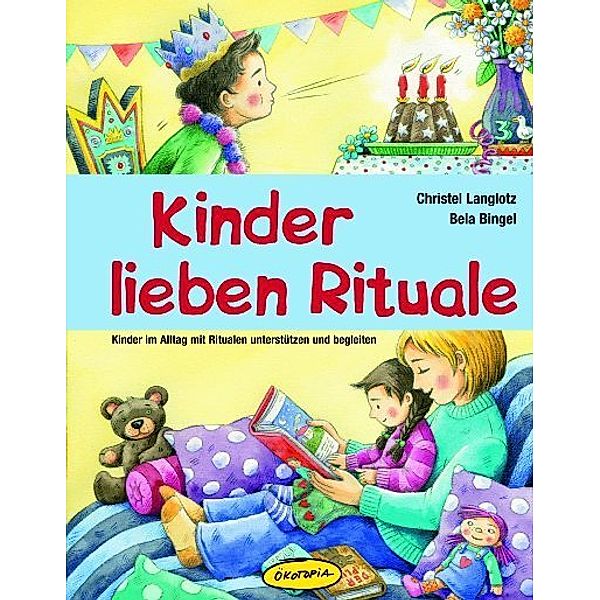 Praxisbücher für den pädagogischen Alltag / Kinder lieben Rituale, Christel Langlotz, Bela Bingel