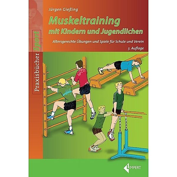 Praxisbücher Sport / Muskeltraining mit Kindern und Jugendlichen, Jürgen Gießing