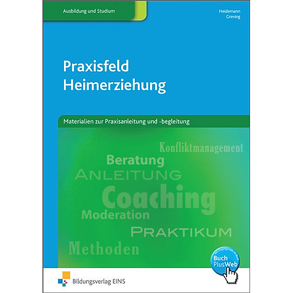 Praxisfeld Heimerziehung, Arbeitsbuch, Wilhelm Heidemann, Heinrich Greving