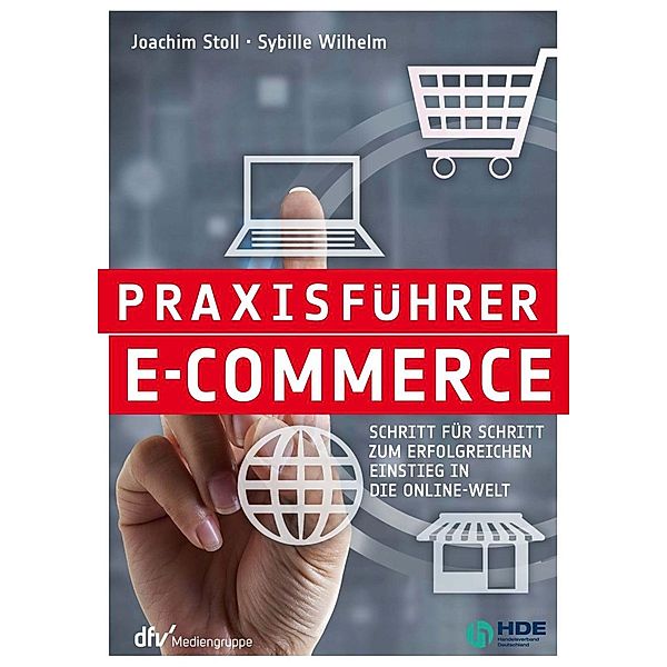 Praxisführer E-Commerce, Joachim Stoll, Sybille Wilhelm