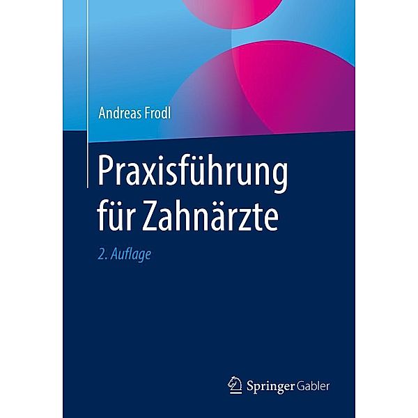 Praxisführung für Zahnärzte, Andreas Frodl