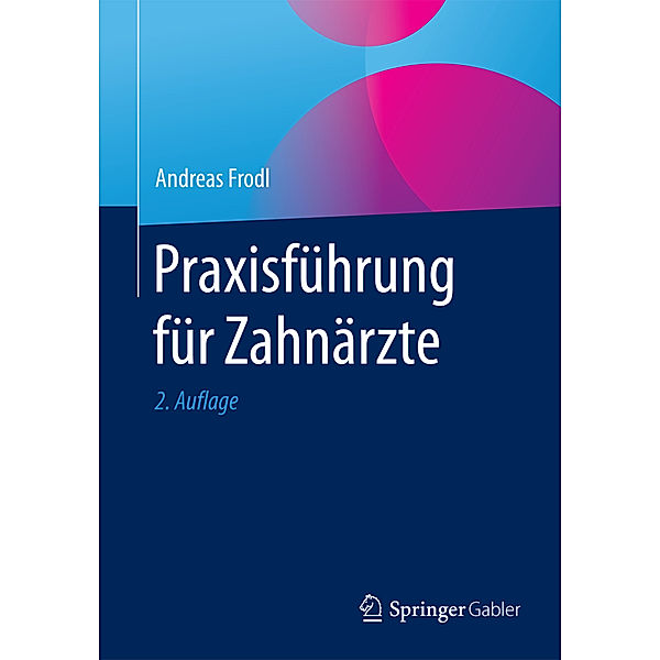 Praxisführung für Zahnärzte, Andreas Frodl