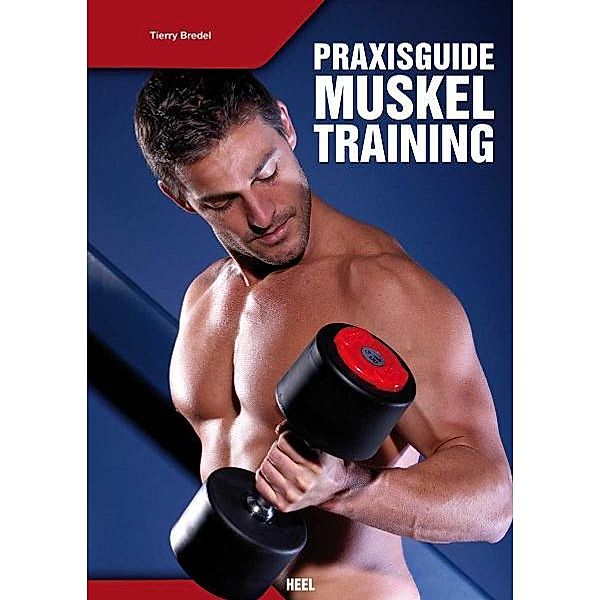 Praxisguide Muskeltraining, Thierry Bredel