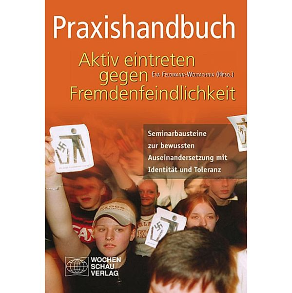 Praxishandbuch Aktiv eintreten gegen Fremdenfeindlichkeit / Praxishandbuch