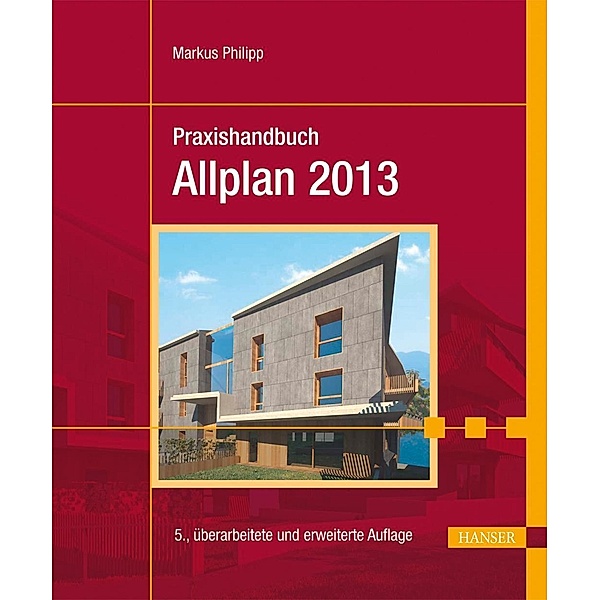 Praxishandbuch Allplan 2013, Markus Philipp