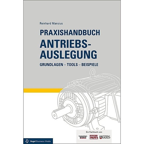 Praxishandbuch Antriebsauslegung, Reinhard Mansius