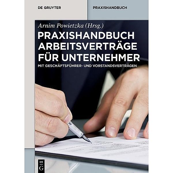 Praxishandbuch Arbeitsverträge für Unternehmer / De Gruyter Praxishandbuch