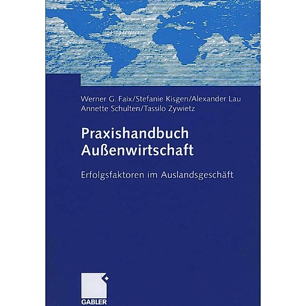 Praxishandbuch Außenwirtschaft, Werner G. Faix, Stefanie Kisgen, Alexander Lau, Annette Schulten, Tassilo Zywietz
