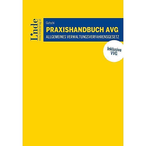 Praxishandbuch AVG I Allgemeines Verwaltungsverfahrensgesetz, Margot Gutschi