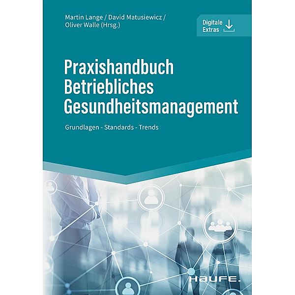 Praxishandbuch Betriebliches Gesundheitsmanagement / Haufe Fachbuch, Martin Lange, David Matusiewicz, Oliver Walle