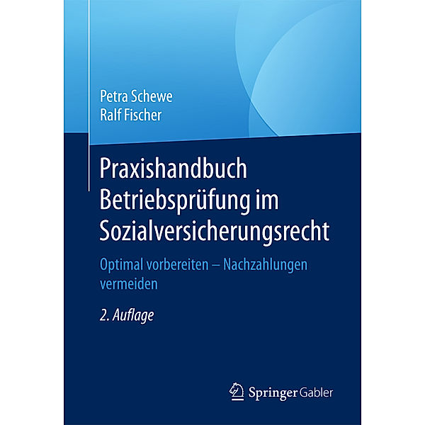 Praxishandbuch Betriebsprüfung im Sozialversicherungsrecht, Petra Schewe, Ralf Fischer