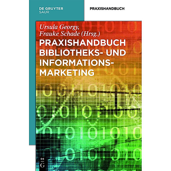 Praxishandbuch Bibliotheks- und Informationsmarketing