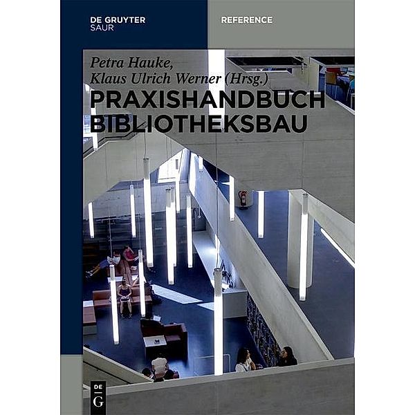 Praxishandbuch Bibliotheksbau / De Gruyter Reference