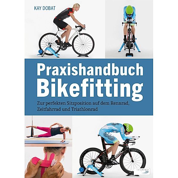 Praxishandbuch Bikefitting, Kay Dobat