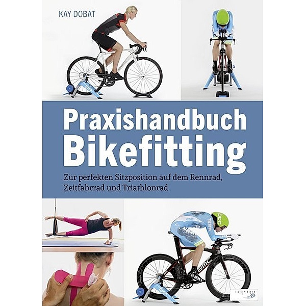 Praxishandbuch Bikefitting, Kay Dobat