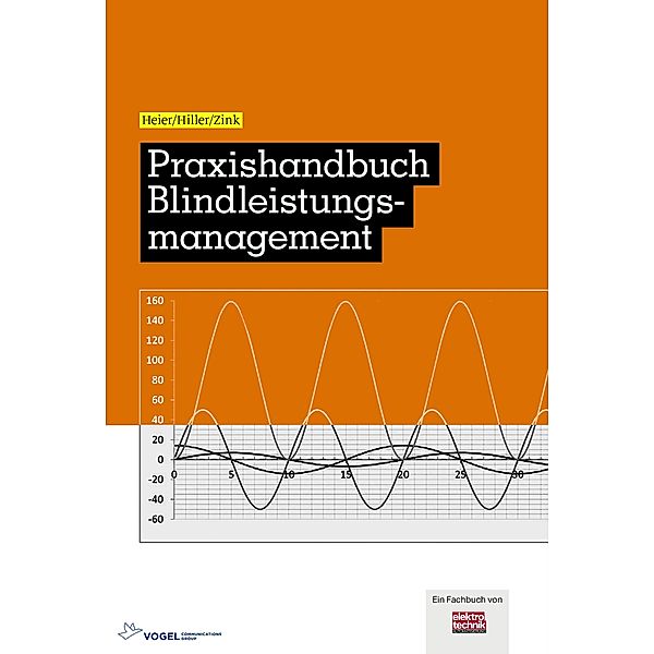 Praxishandbuch Blindleistungsmanagement, Andreas Heier, Thomas Hiller, Markus H. Zink