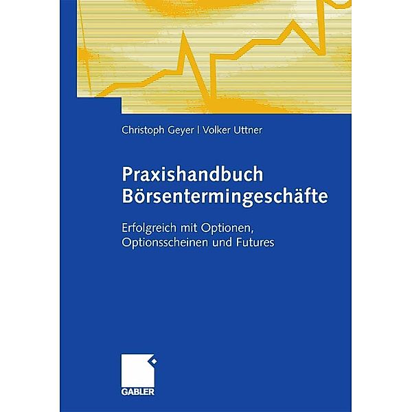 Praxishandbuch Börsentermingeschäfte, Christoph Geyer, Volker Uttner