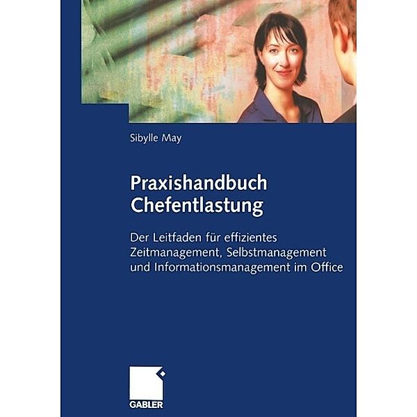 Praxishandbuch Chefentlastung, Sibylle May