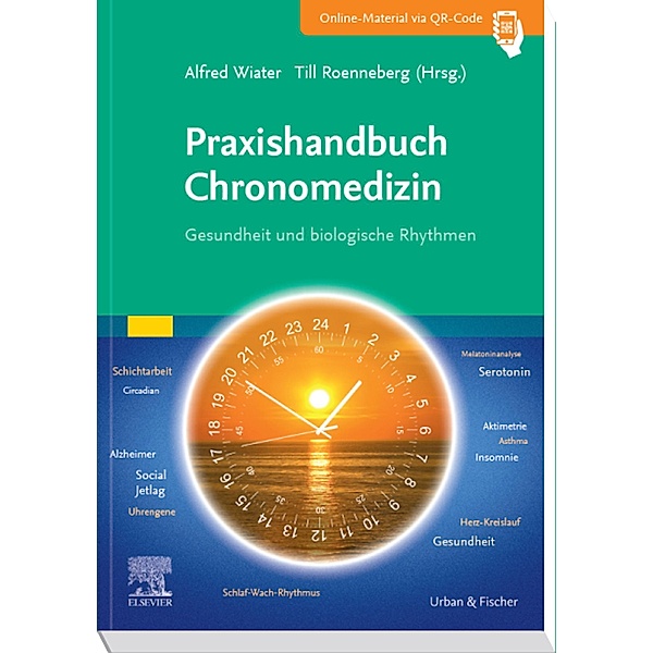 Praxishandbuch Chronomedizin. Gesundheit und Biologische Rhythmen