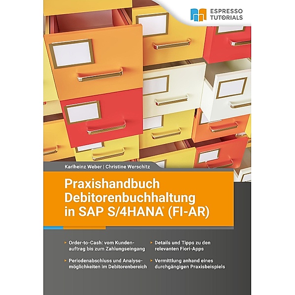 Praxishandbuch Debitorenbuchhaltung in SAP S/4HANA (FI-AR), Karlheinz Weber, Werschitz Christine