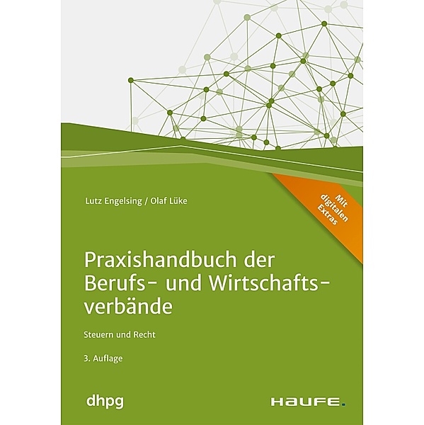 Praxishandbuch der Berufs- und Wirtschaftsverbände - inkl. Arbeitshilfen online / Haufe Fachbuch, Lutz Engelsing, Olaf Lüke